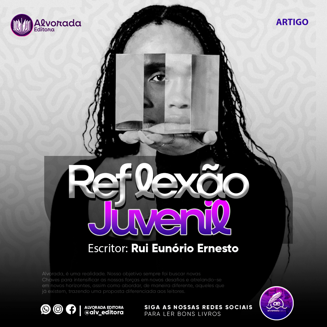 REFLEXÃO JUVENIL - Rui Eunório Ernesto